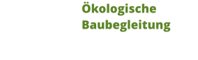 Ökologische Baubegleitung