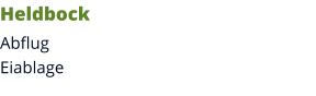 Heldbock AbflugEiablage